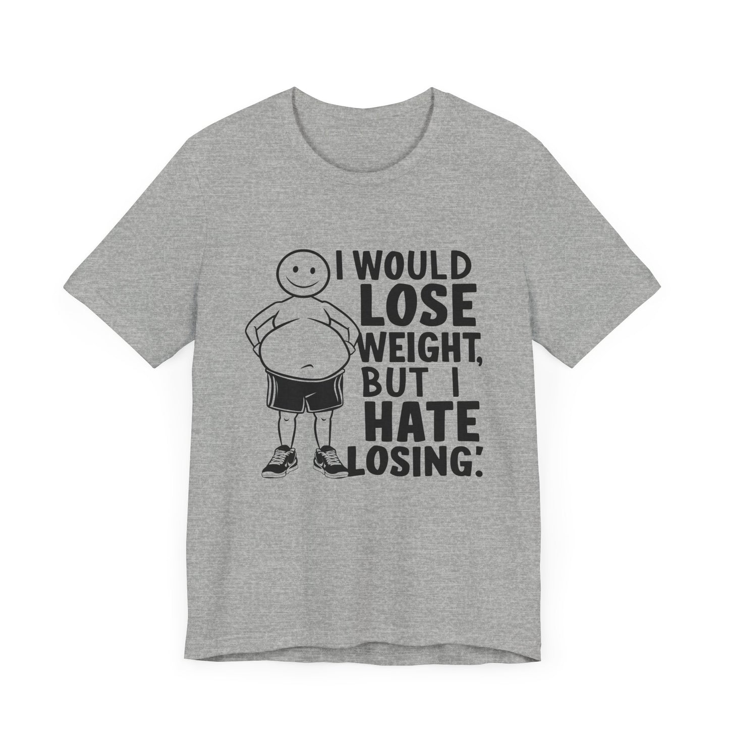 I Would Lose Weight But I Hate Losing  - Funny - T-Shirt by Stichas T-Shirt Company