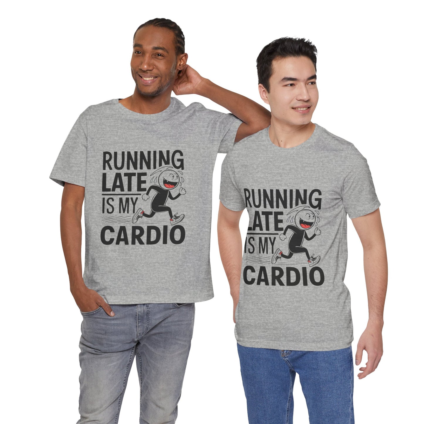 Running Late is my Cardio - Funny T-Shirt by Stichas T-Shirt Company