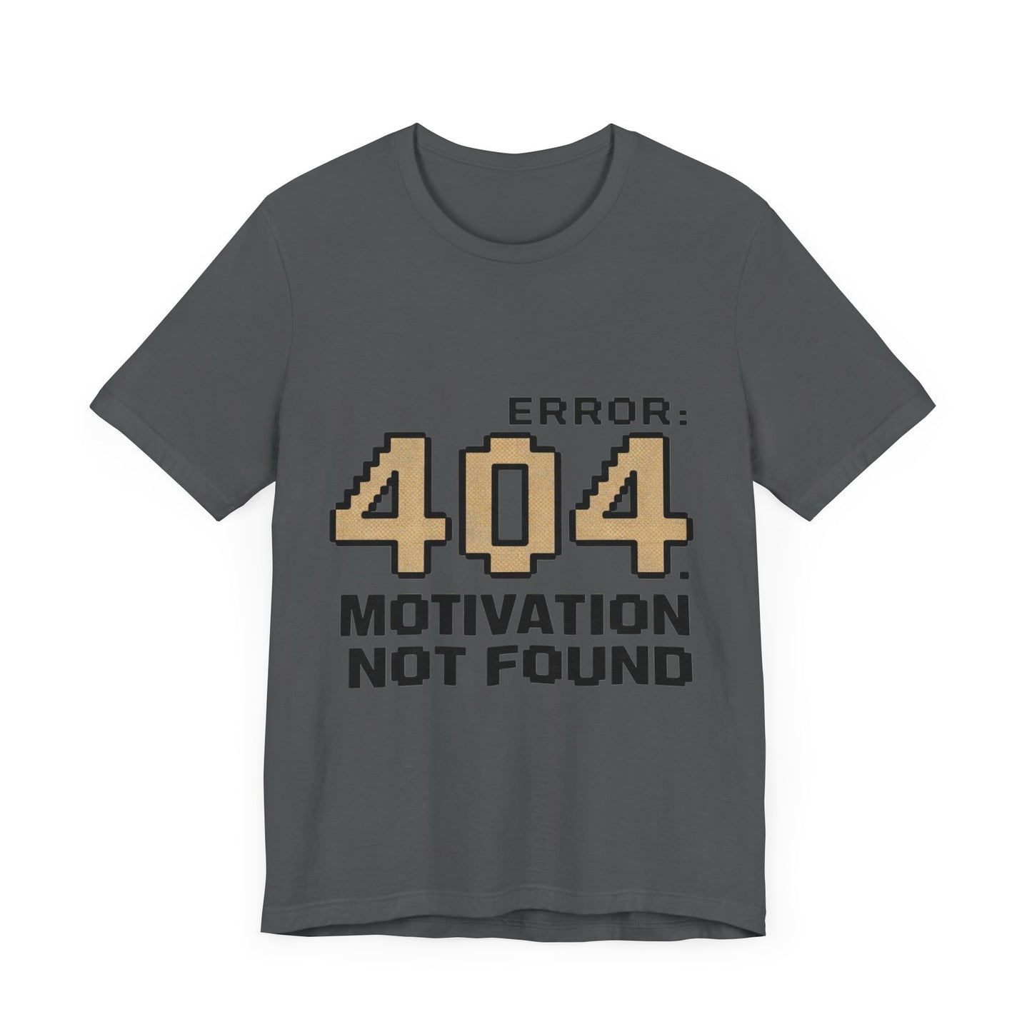 404 Motivation Not Found - Comedy - T-Shirt by Stichas T-Shirt Company