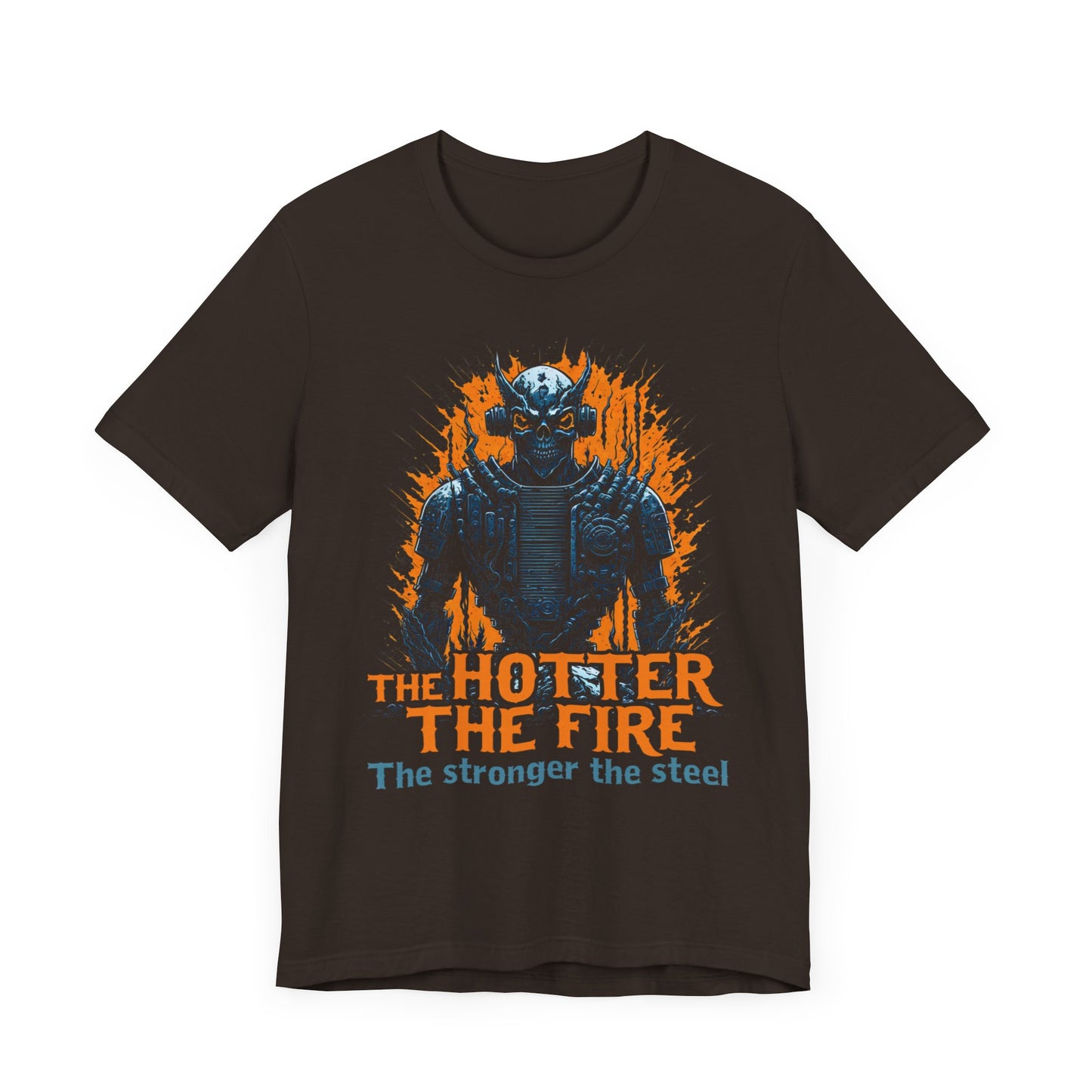 The Hotter the Fire, The Stronger the Steel - Baddass T-Shirt by Stichas T-Shirt Company