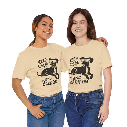 Keep Calm and Bark On - Funny Dog Lover T-Shirt by Stichas T-Shirt Company