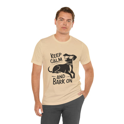 Keep Calm and Bark On - Funny Dog Lover T-Shirt by Stichas T-Shirt Company