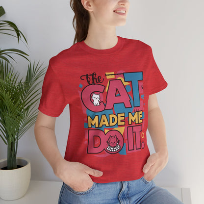 The Cat Made Me Do It - Funny Cat Lover T-Shirt by Stichas T-Shirt Company