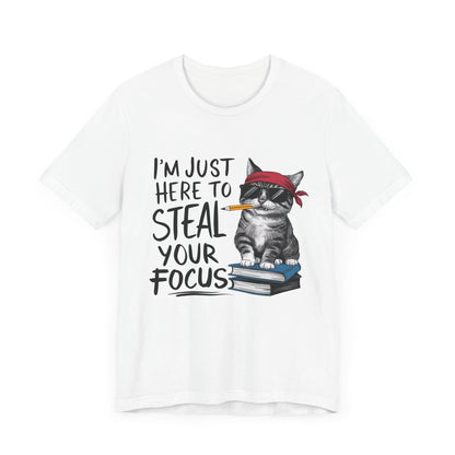 I'm Just Here to Steal Your Focus - Cute Cat in Sunglasses T-Shirt by Stichas T-Shirt Company