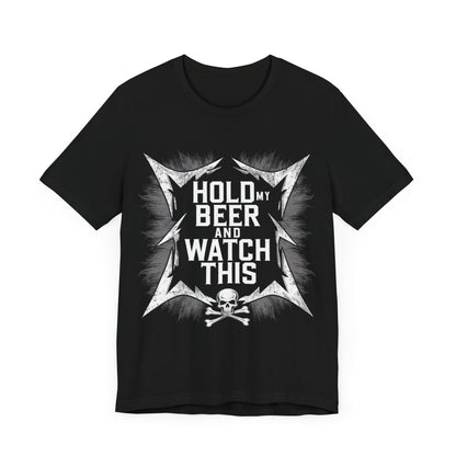 Hold My Beer and Watch This - Badass T-Shirt by Stichas T-Shirt Company