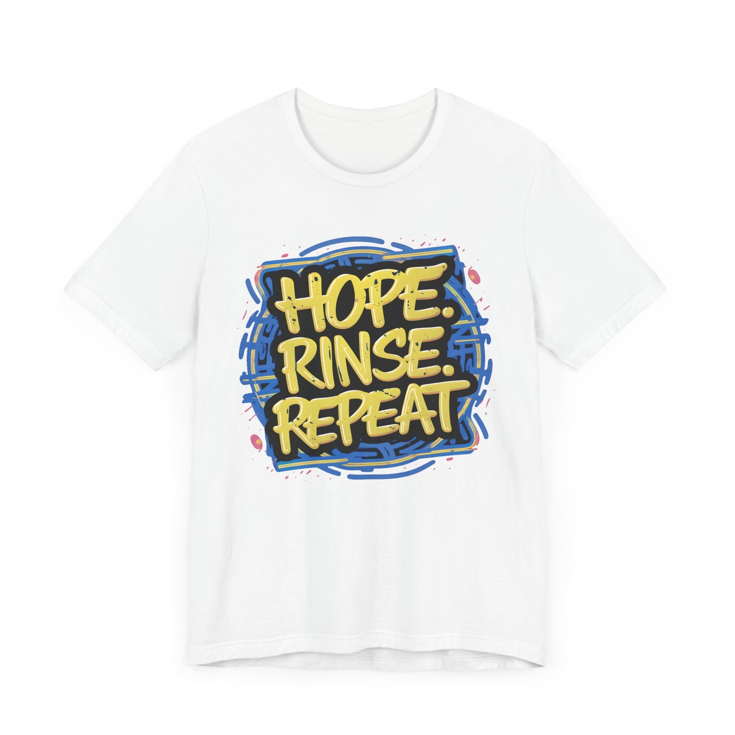 Hope. Rinse. Repeat - Political - T-Shirt by Stichas T-Shirt Company