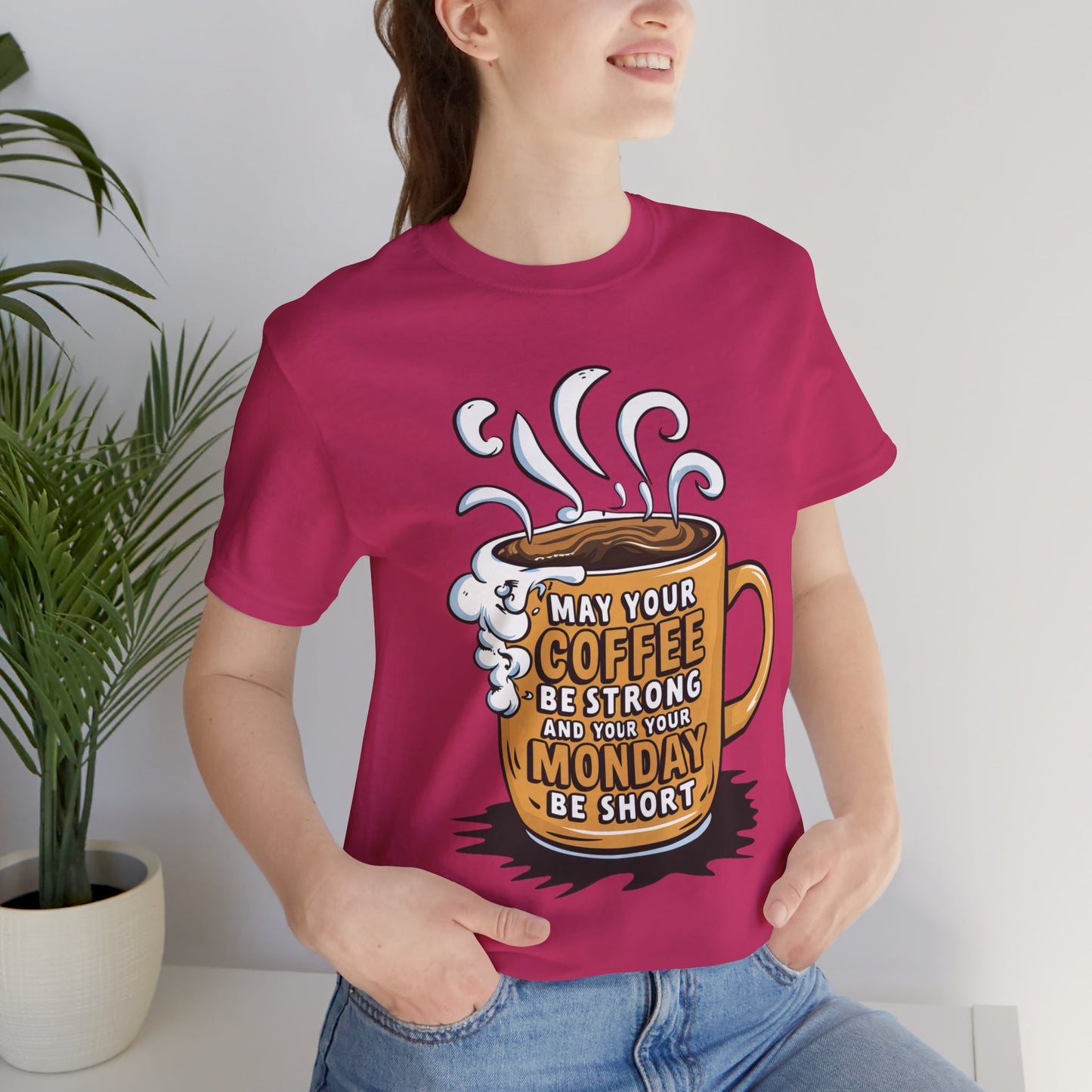 May Your Coffee Be Strong and Your Monday Be Short  - Funny - T-Shirt by Stichas T-Shirt Company