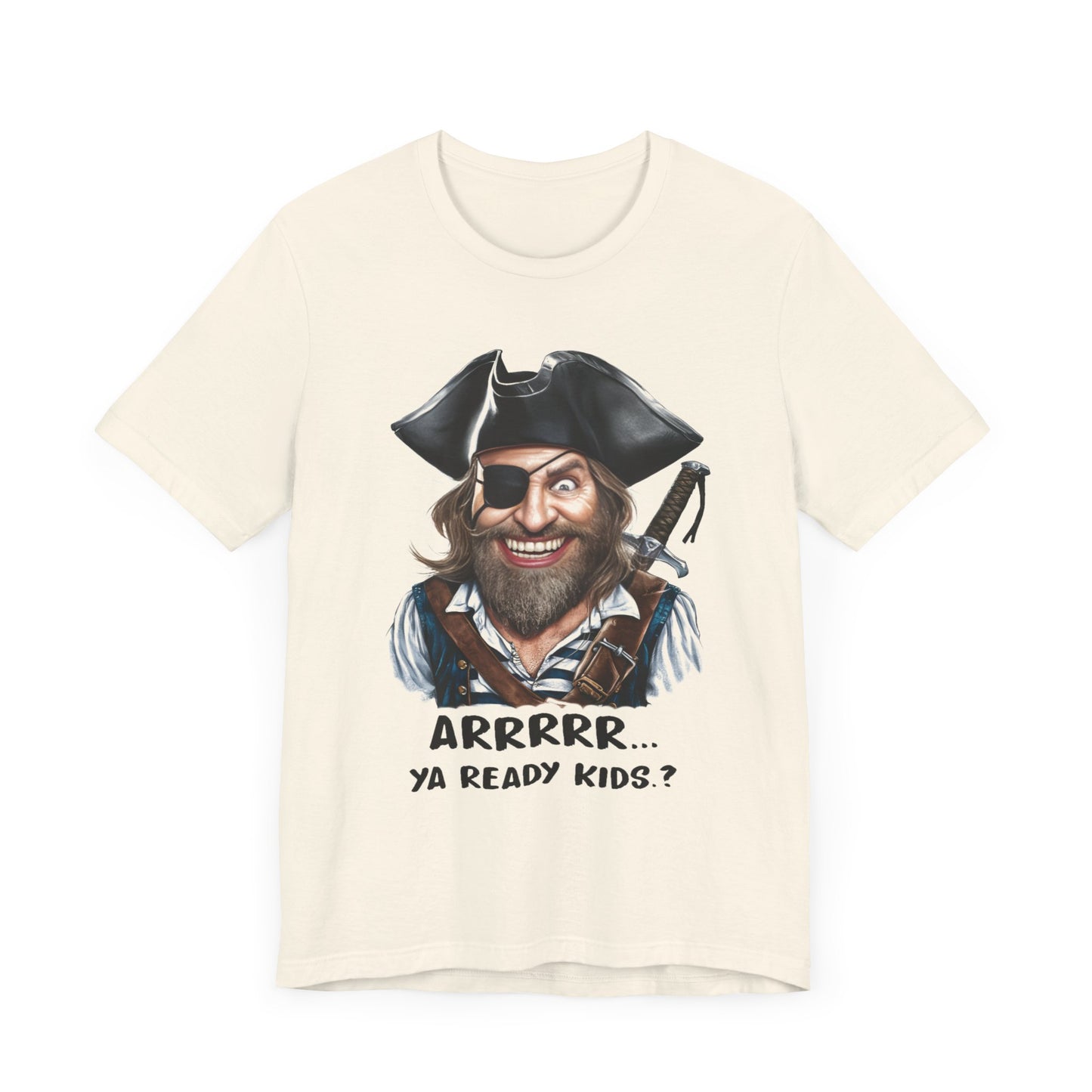 Arrrrr Ya Ready Kids? - Funny T-Shirt by Stichas T-Shirt Company