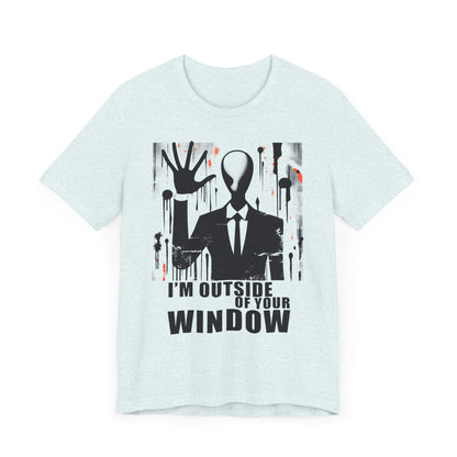 I’m Outside of Your Window  - Horror - T-Shirt by Stichas T-Shirt Company