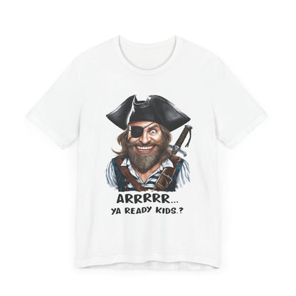 Arrrrr Ya Ready Kids? - Funny T-Shirt by Stichas T-Shirt Company