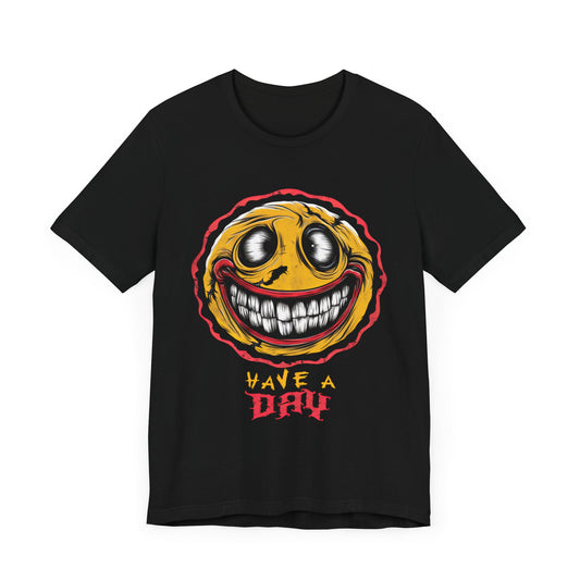 Crazy Smiley Face Have a Day - Funny T-Shirt by Stichas T-Shirt Company