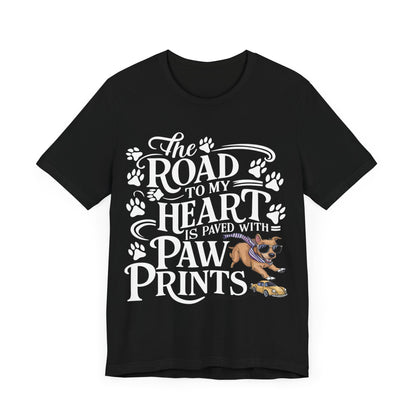 The Road to my Heart is Paved with Paw Prints – Dog Lover T-Shirt by Stichas T-Shirt Company