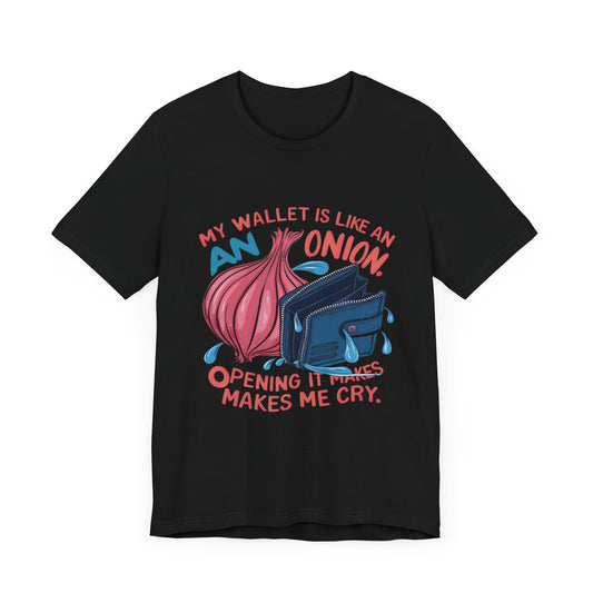 My Wallet is Like and Onion  - Funny - T-Shirt by Stichas T-Shirt Company