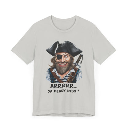 Arrrrr Ya Ready Kids? - Funny T-Shirt by Stichas T-Shirt Company