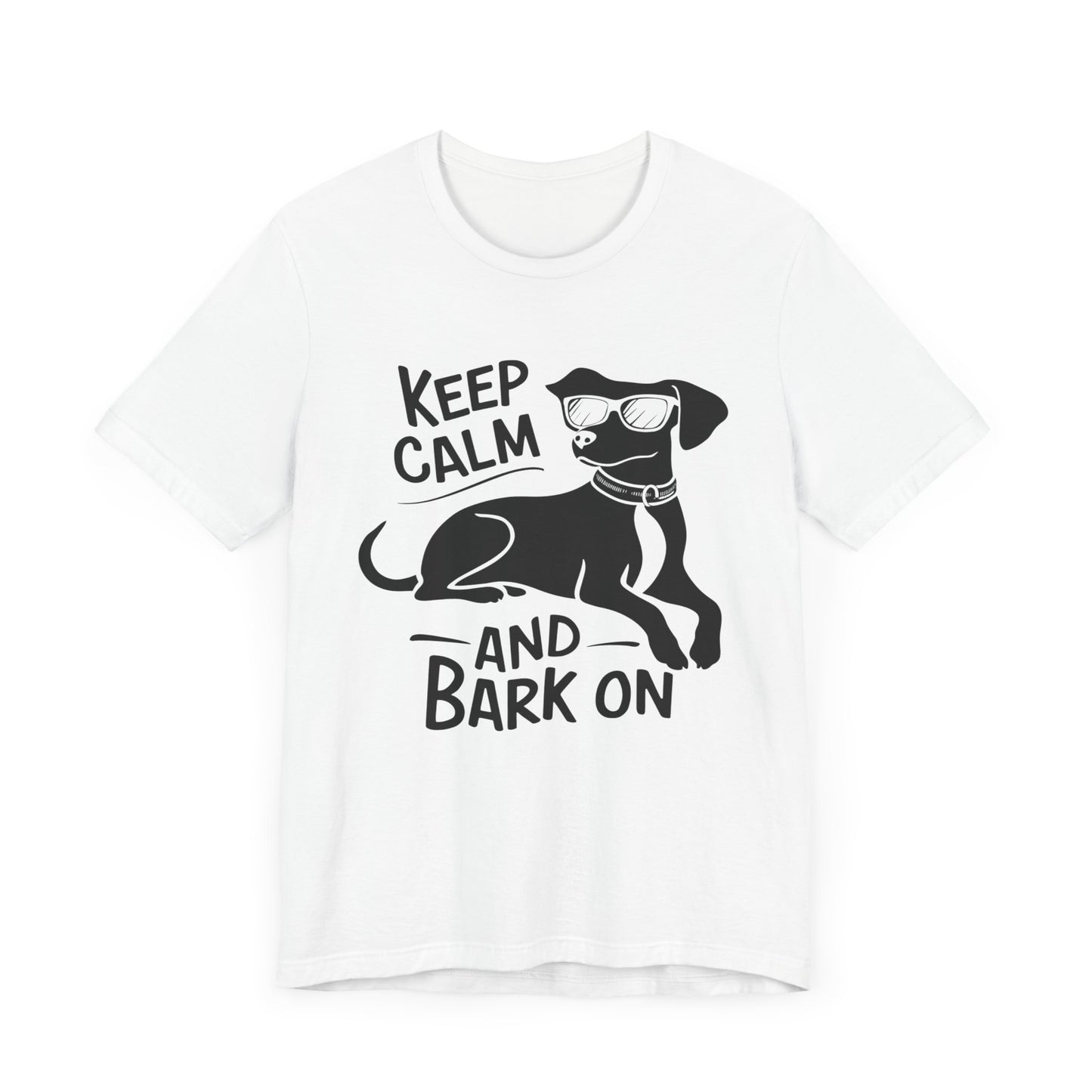 Keep Calm and Bark On - Funny Dog Lover T-Shirt by Stichas T-Shirt Company