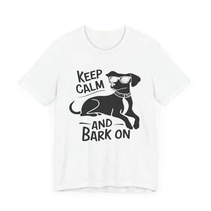 Keep Calm and Bark On - Funny Dog Lover T-Shirt by Stichas T-Shirt Company