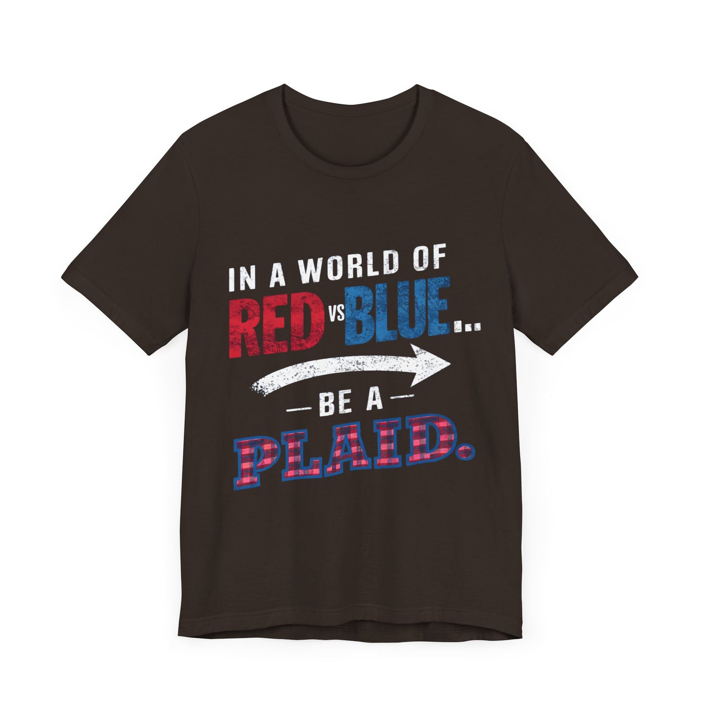 In a World of Red Vs Blue… Be a Plaid - Political - T-Shirt by Stichas T-Shirt Company