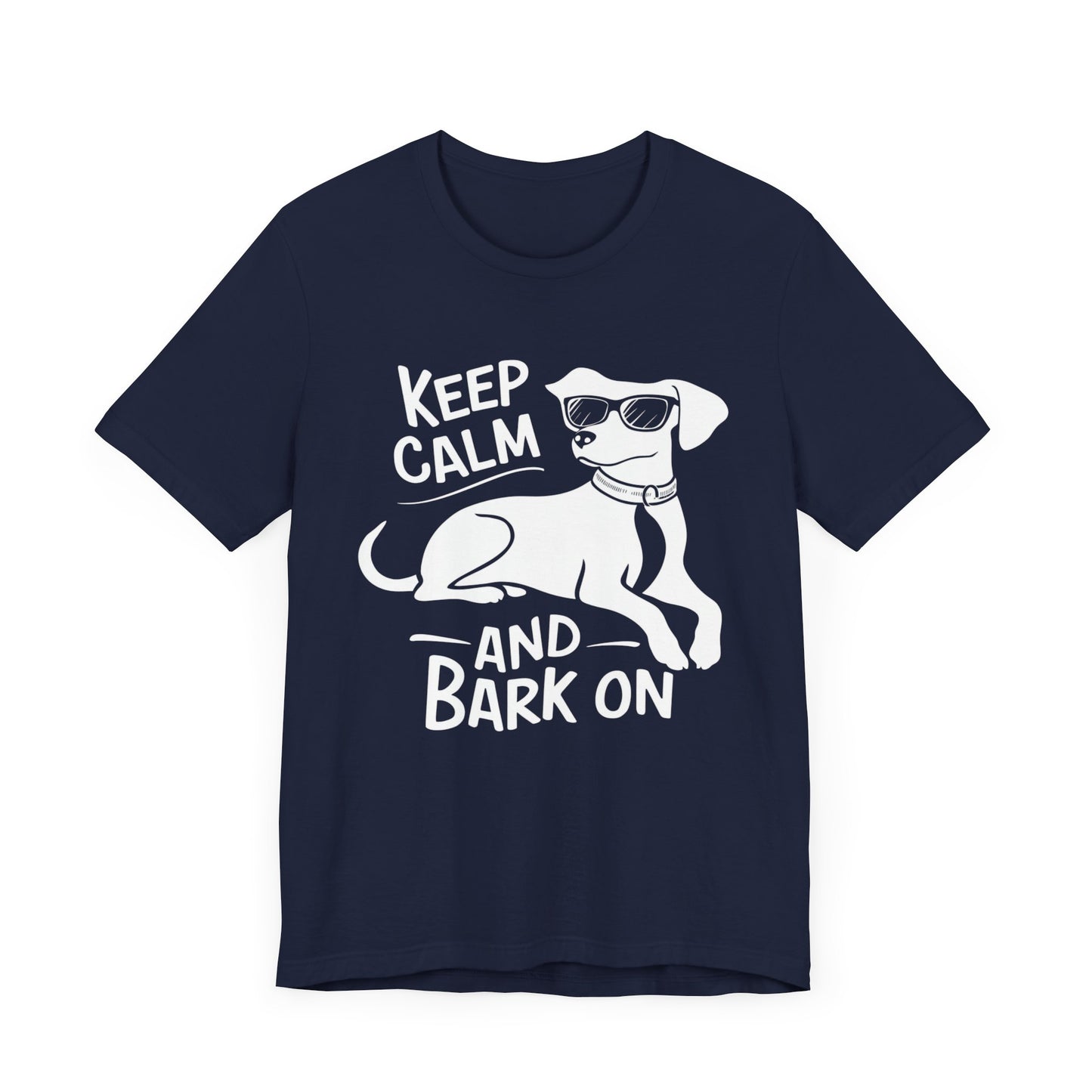 Keep Calm and Bark On - Funny Dog Lover T-Shirt by Stichas T-Shirt Company