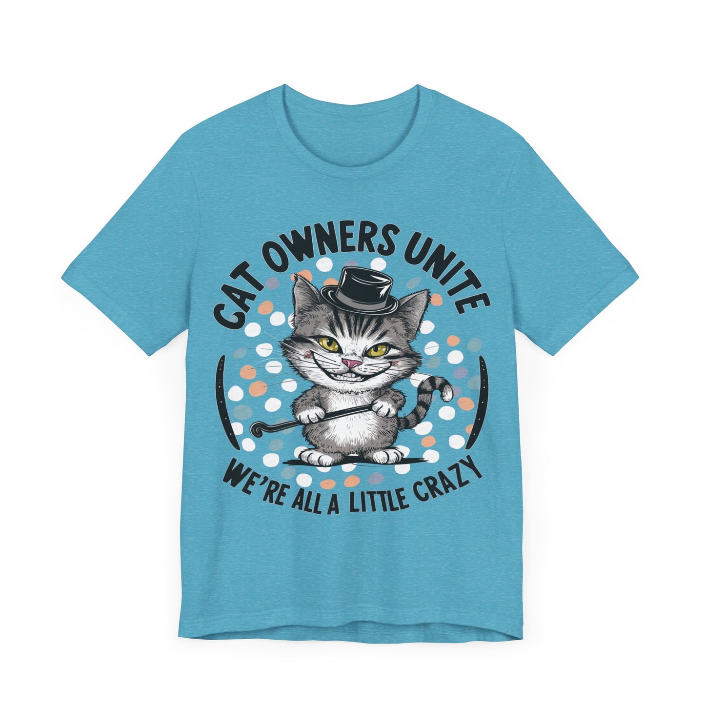 Cat Owner’s Unite - Cat Lover’s T-Shirt by Stichas T-Shirt Company