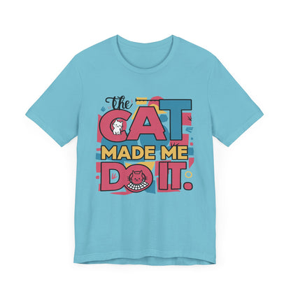 The Cat Made Me Do It - Funny Cat Lover T-Shirt by Stichas T-Shirt Company