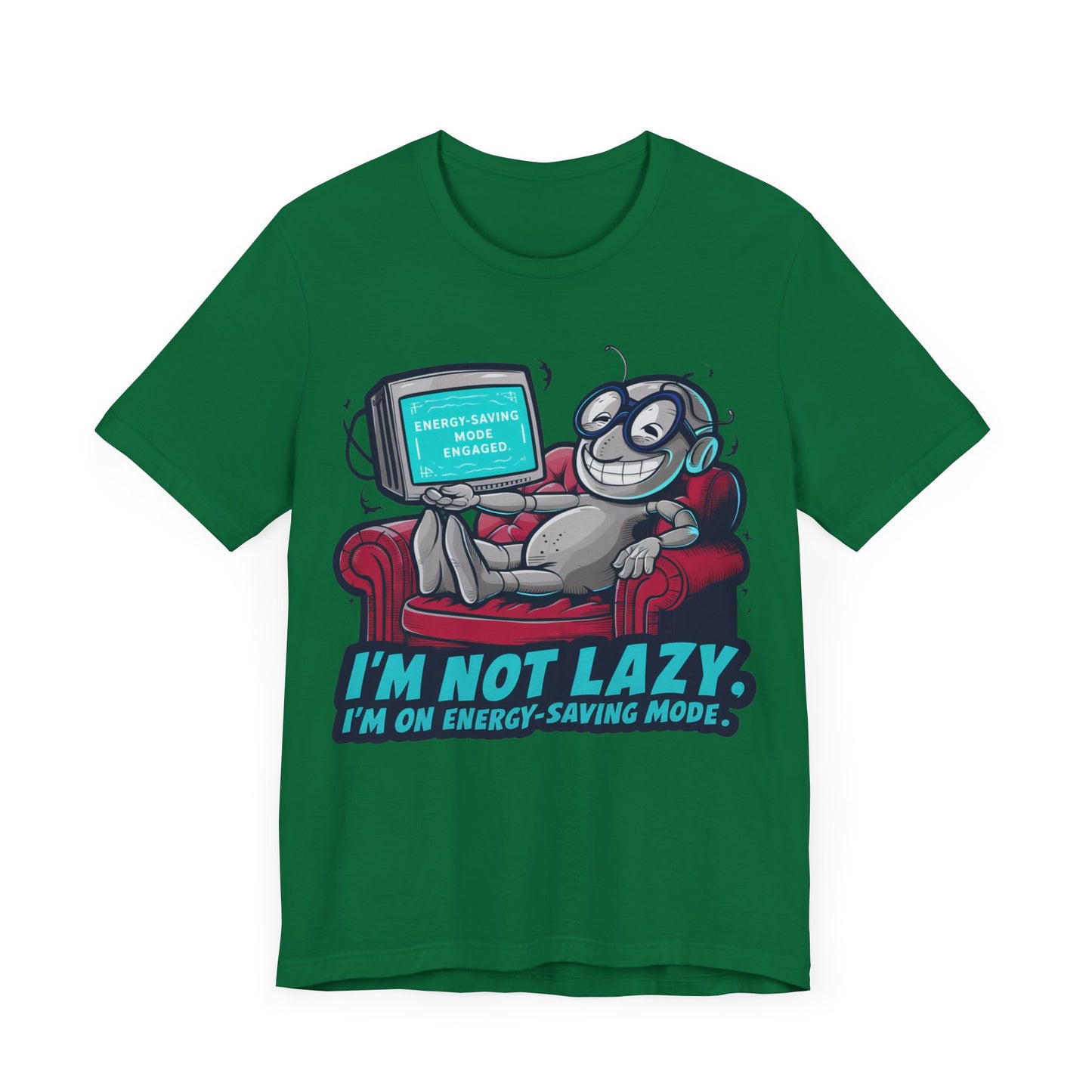 I’m Not Lazy. I’m on Energy Saving Mode  - Funny - T-Shirt by Stichas T-Shirt Company