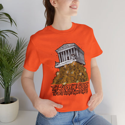 The Supreme Court Are the Best Judges Money Can Buy - Political - T-Shirt by Stichas T-Shirt Company