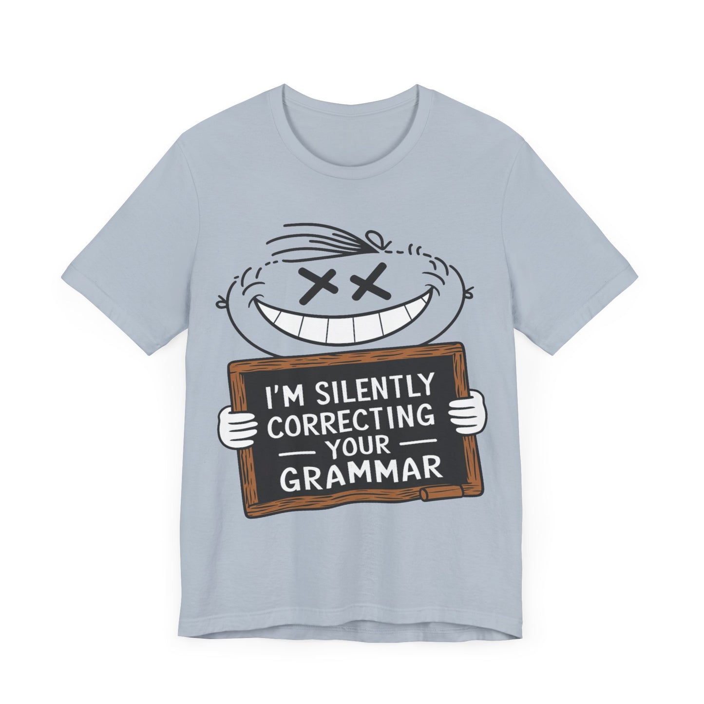 I’m Silently Correcting Your Grammar - Funny T-Shirt by Stichas T-Shirt Company