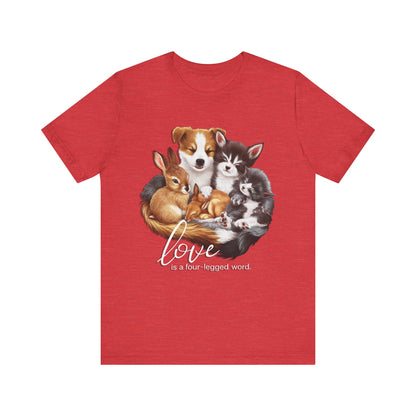 Love is a Four-Legged Word – Heartwarming Animal Lover T-Shirt by Stichas T-Shirt Company