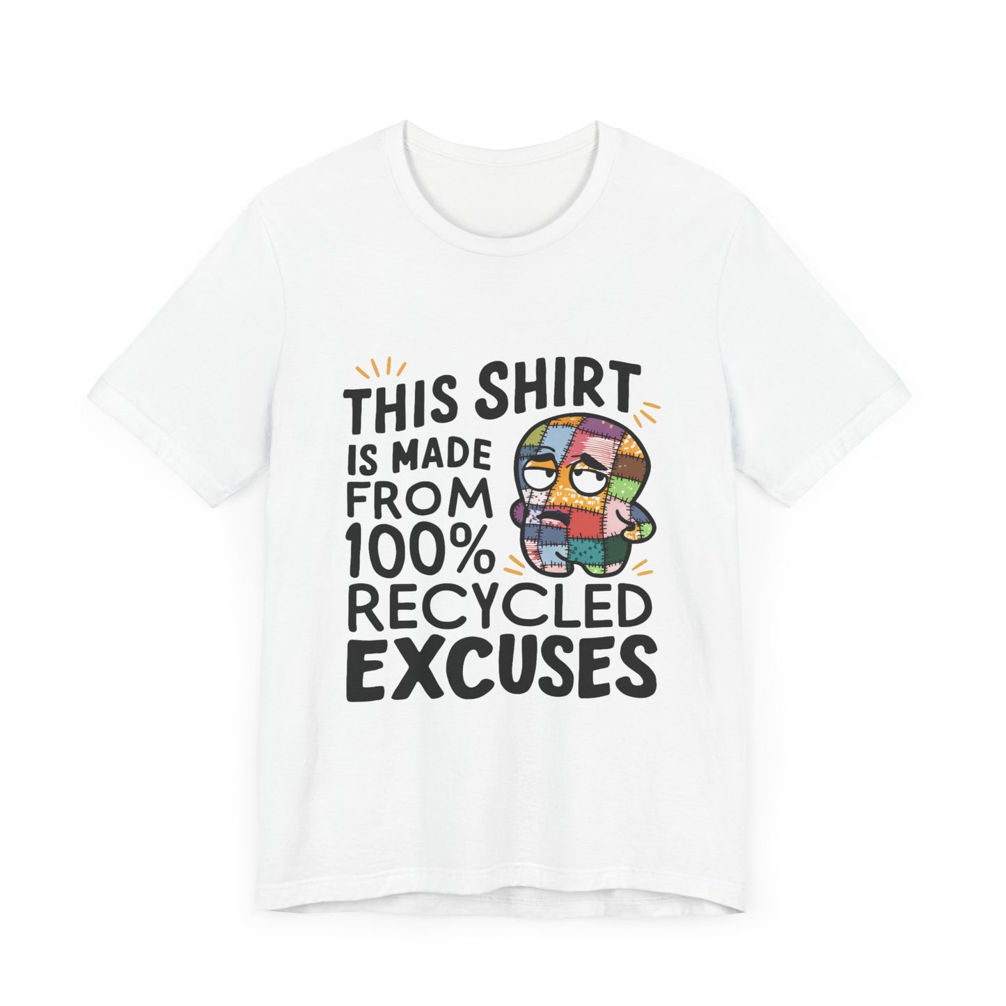 This Shirt is Made from 100% Recycled Excuses - Funny T-Shirt by Stichas T-Shirt Company