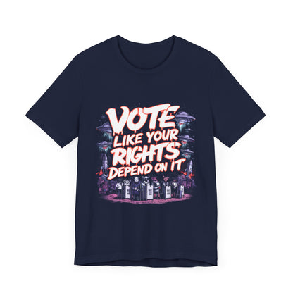 Vote Like Your Rights Depend On It - Political - T-Shirt by Stichas T-Shirt Company