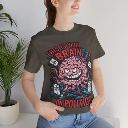 This is Your Brain On Politics - Political - T-Shirt by Stichas T-Shirt Company