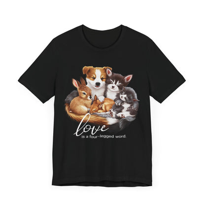 Love is a Four-Legged Word – Heartwarming Animal Lover T-Shirt by Stichas T-Shirt Company