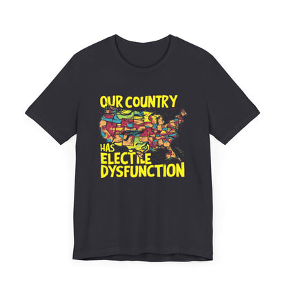 My Country has Electile Dysfunction - Political - T-Shirt by Stichas T-Shirt Company