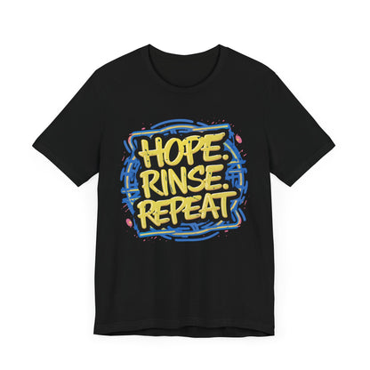 Hope. Rinse. Repeat - Political - T-Shirt by Stichas T-Shirt Company